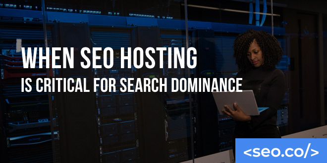 SEO Hosting: Pros of Cons of Using an SEO Hosting Service