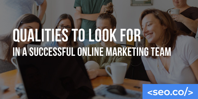 Qualities to Look for in a Successful Digital Marketing Team