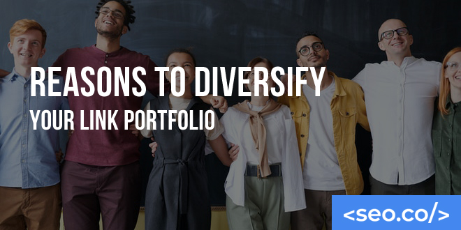 Reasons to Diversify Your Backlink Portfolio