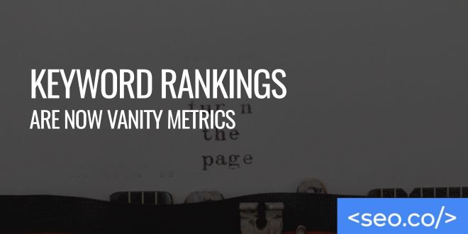 Thanks to AI, Keyword Rankings are Now Vanity Metrics