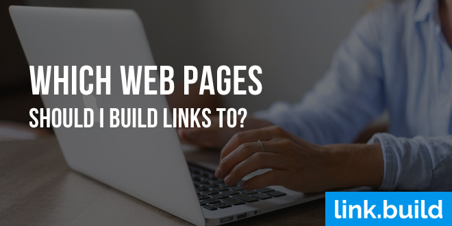 Which Website Pages Should I Build Links to?