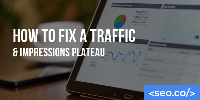 How to Fix a Website Traffic & Impressions Plateau