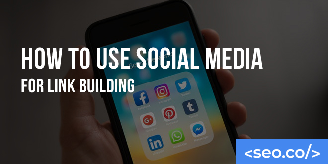 How to Use Social Media for SEO Link Building